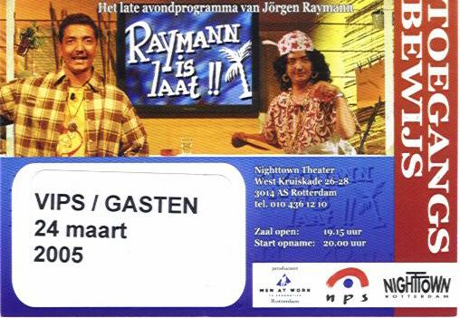 Ticket TV recording Raymann is laat March 24 2005